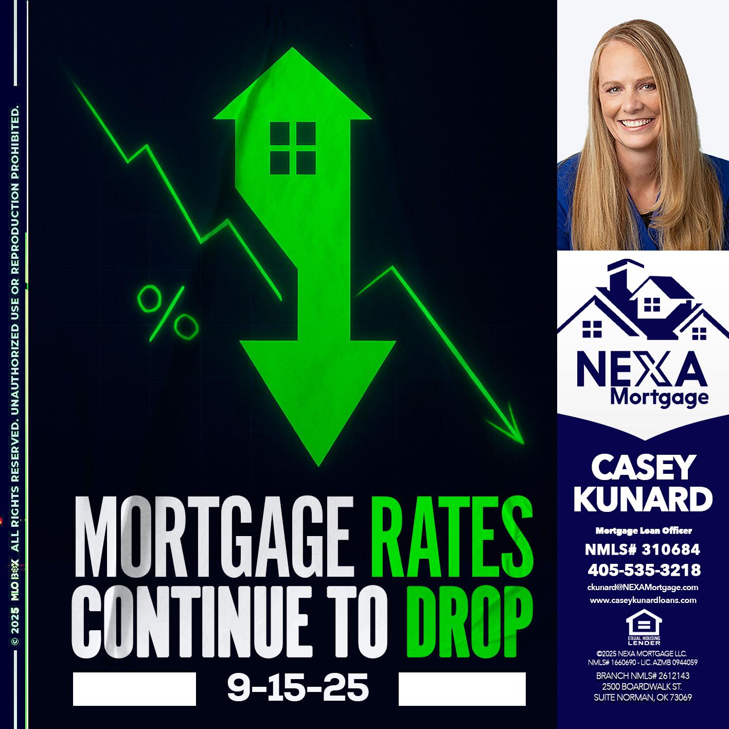 RATES DROP - Casey Kunard -Mortgage Loan Officer