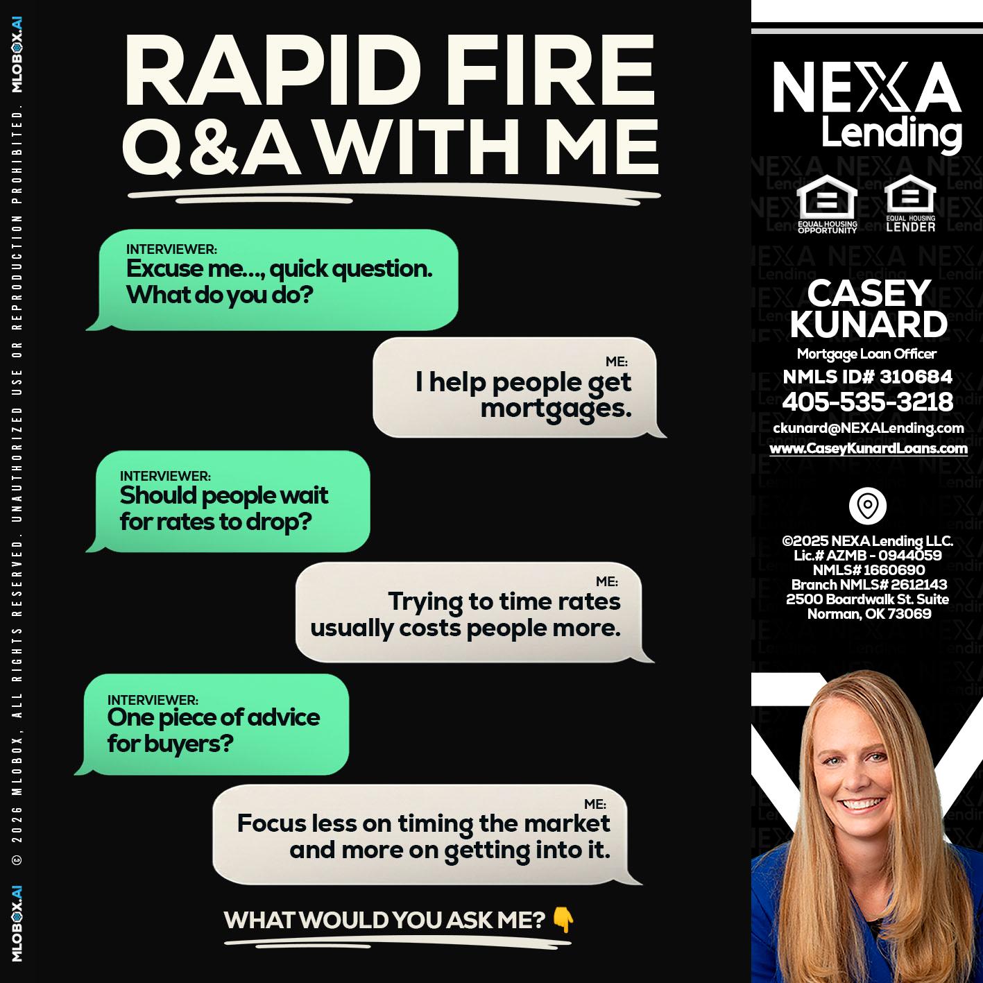 rapid fire - Casey Kunard -Mortgage Loan Officer
