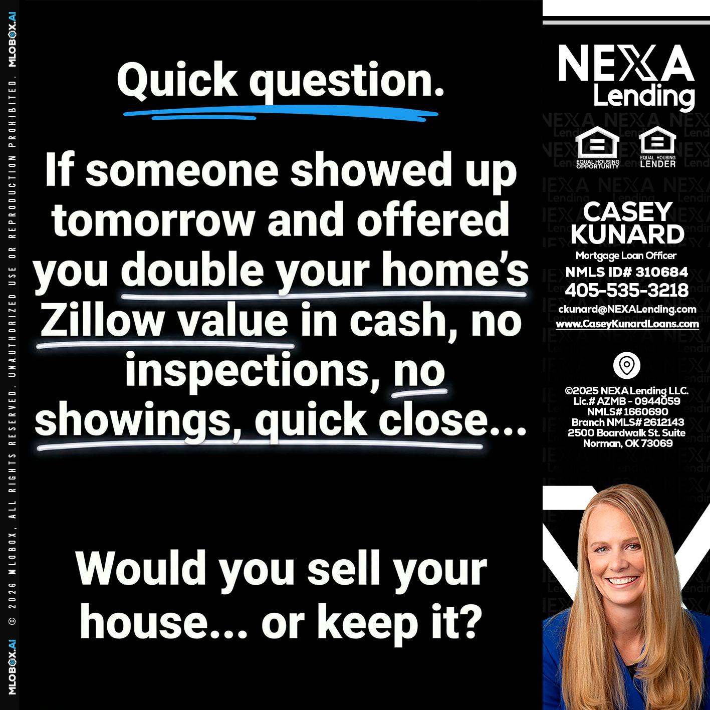 QUICK QUESTION - Casey Kunard -Mortgage Loan Officer
