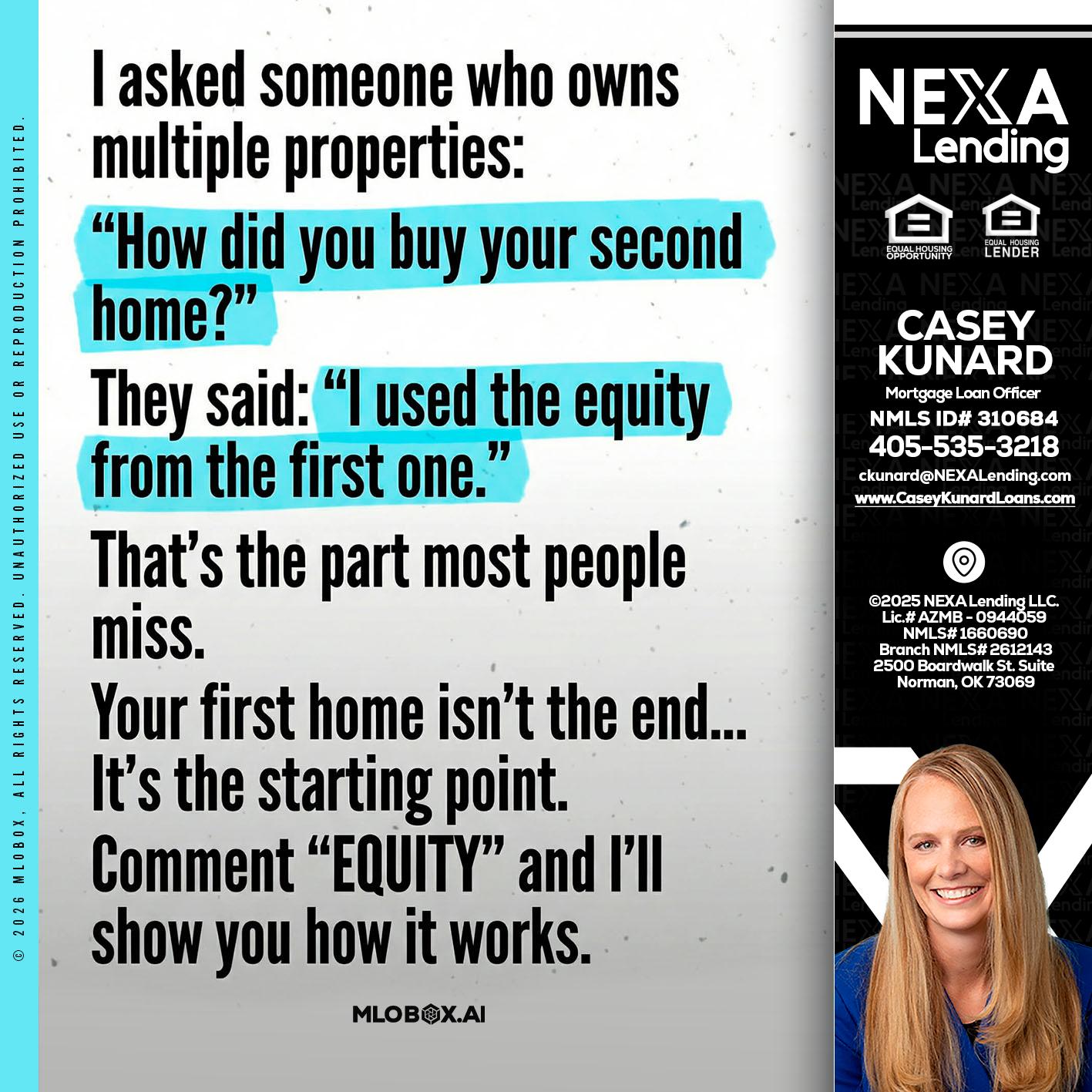 I asked someone - Casey Kunard -Mortgage Loan Officer