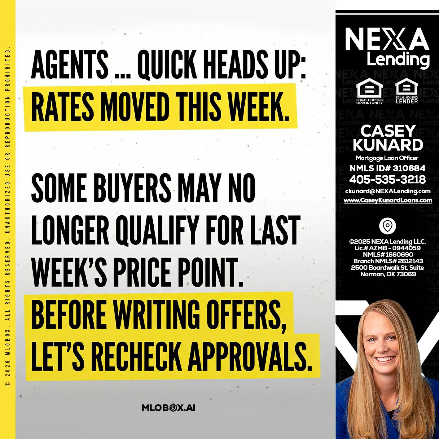 agents quick heads up - Casey Kunard -Mortgage Loan Officer