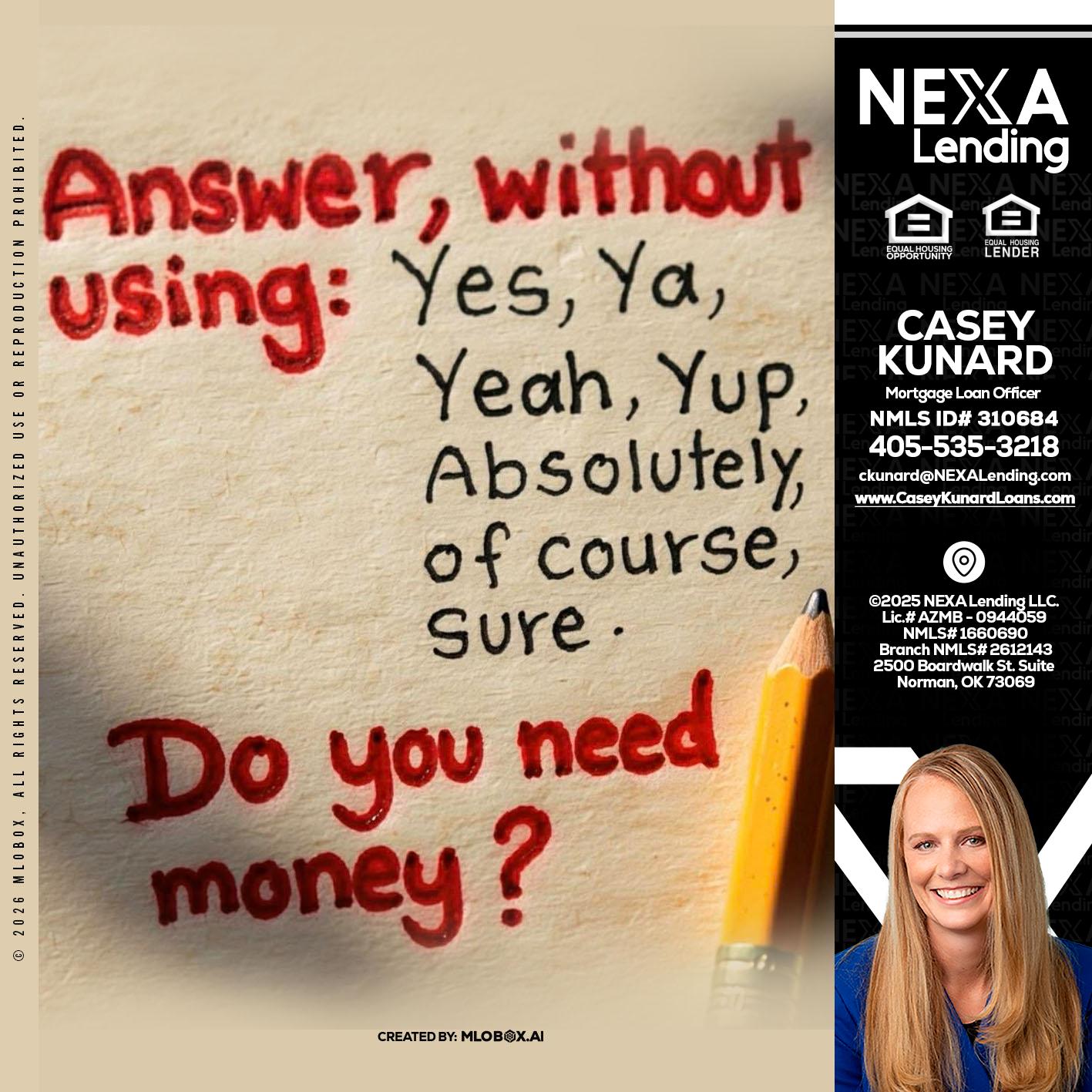 answer without - Casey Kunard -Mortgage Loan Officer