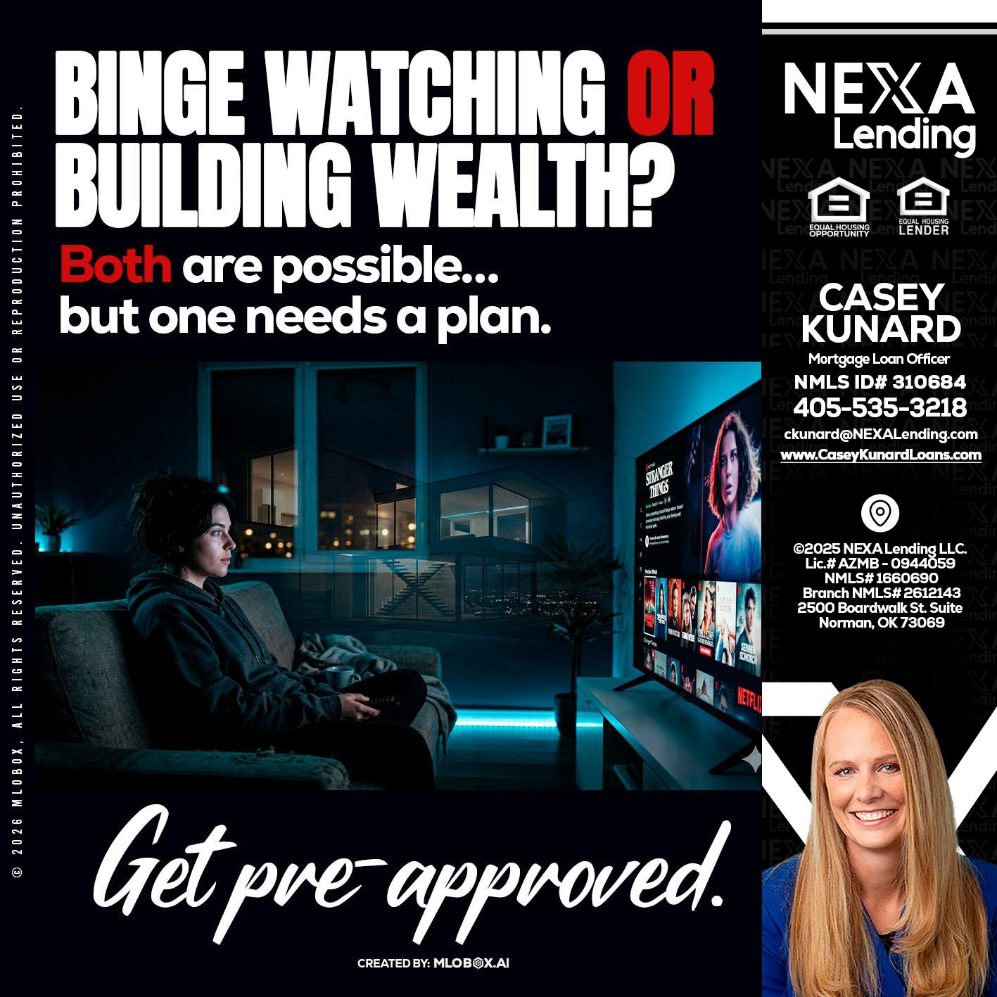 BINGE WATCHING - Casey Kunard -Mortgage Loan Officer