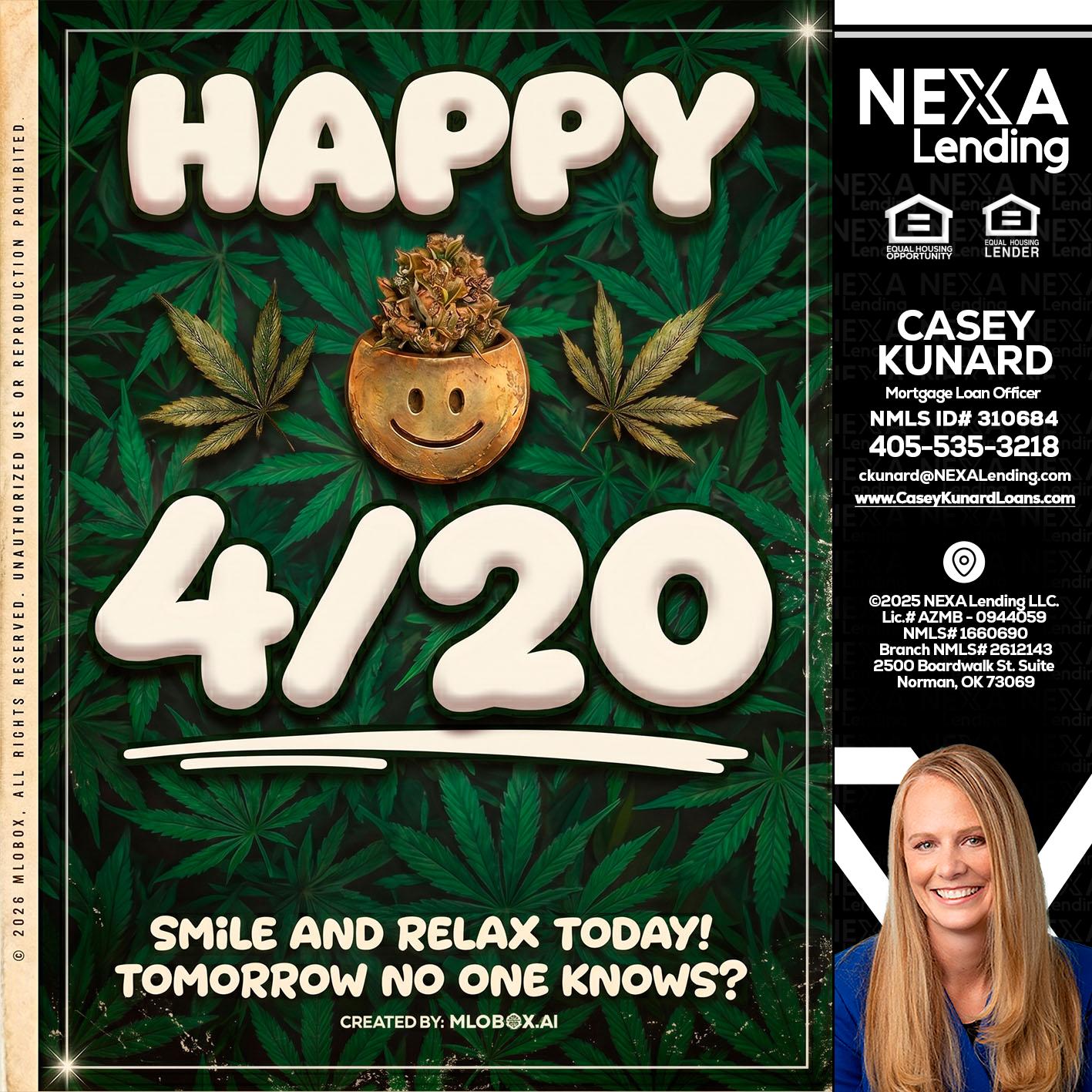 HAPPY 4/20 - Casey Kunard -Mortgage Loan Officer