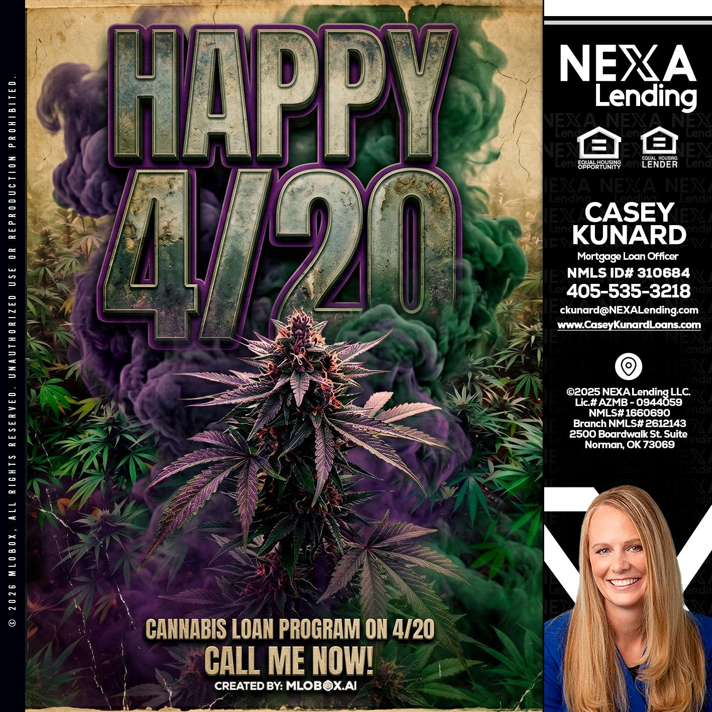 HAPPY 420 - Casey Kunard -Mortgage Loan Officer