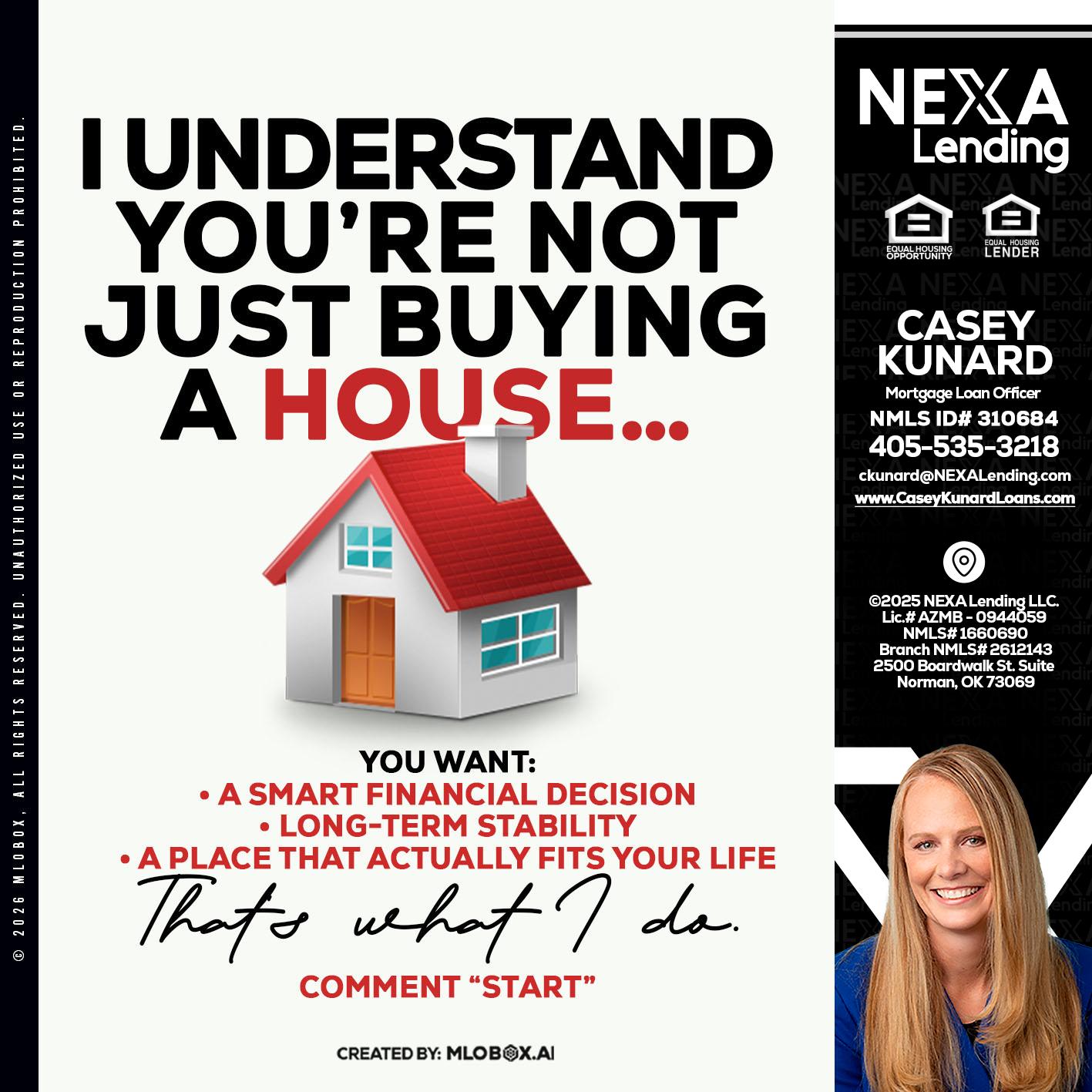 I UNDERSTAND - Casey Kunard -Mortgage Loan Officer