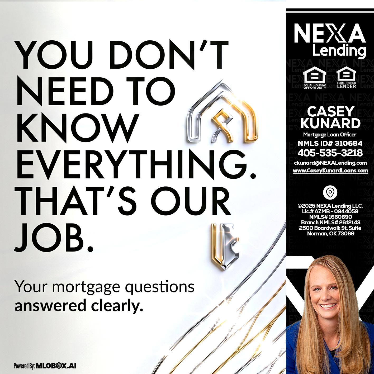 THAT IS OUR JOB - Casey Kunard -Mortgage Loan Officer