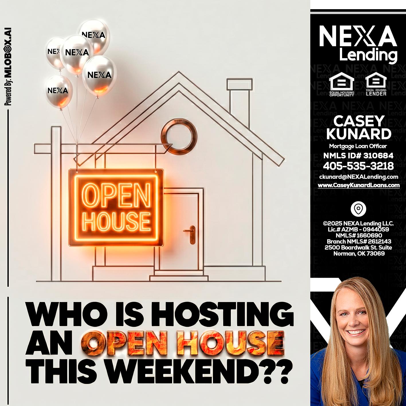 OPEN HOUSES - Casey Kunard -Mortgage Loan Officer