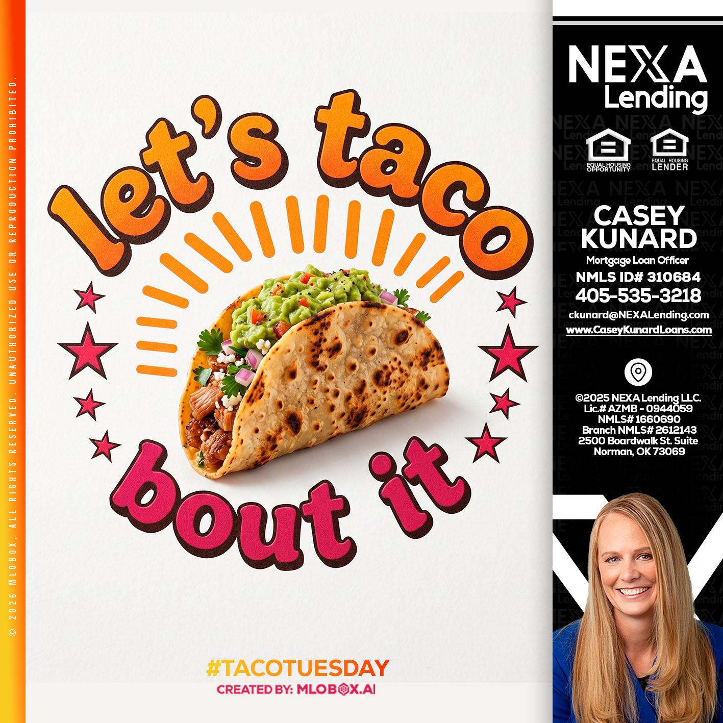 lets taco bout it - Casey Kunard -Mortgage Loan Officer
