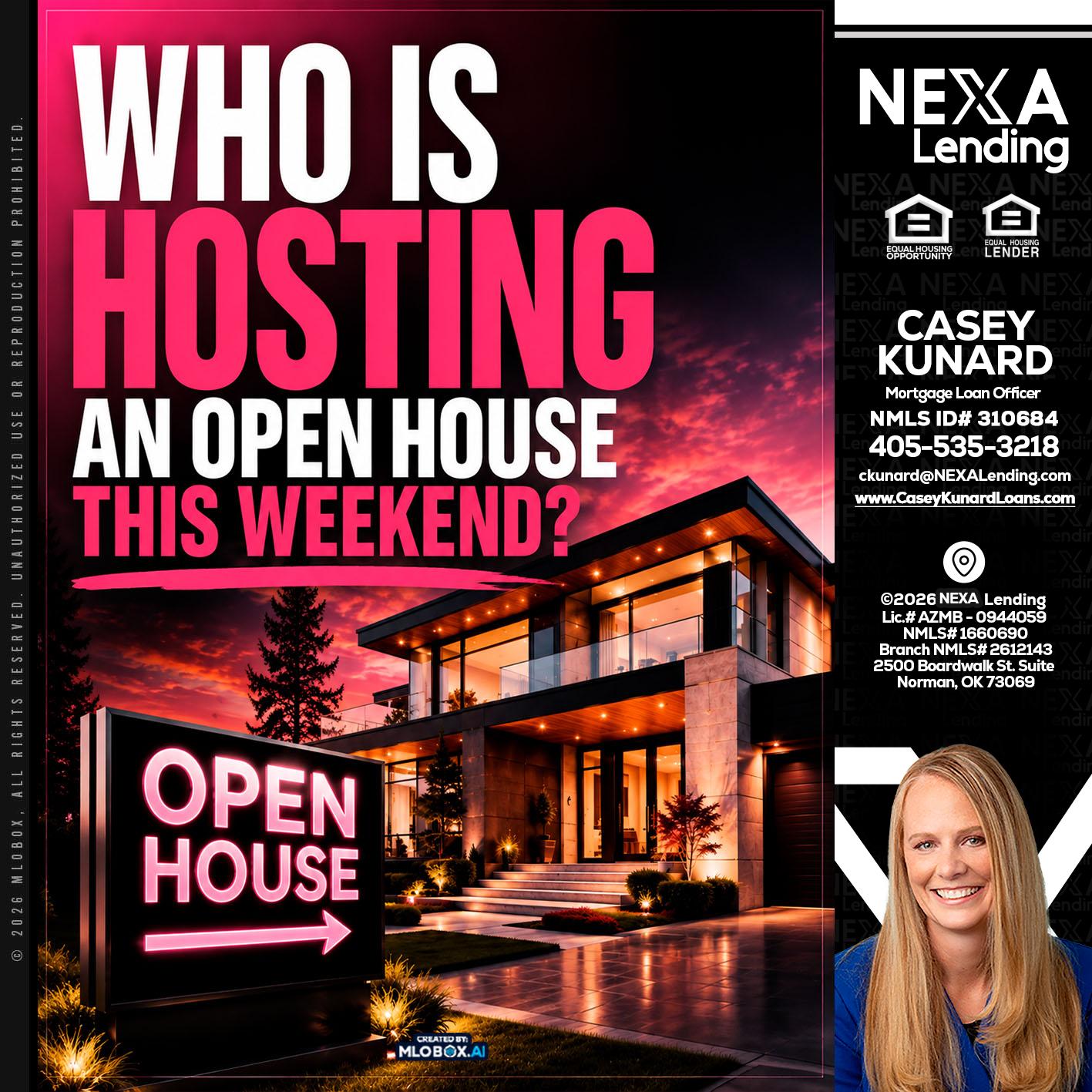 who's is hosting - Casey Kunard -Mortgage Loan Officer