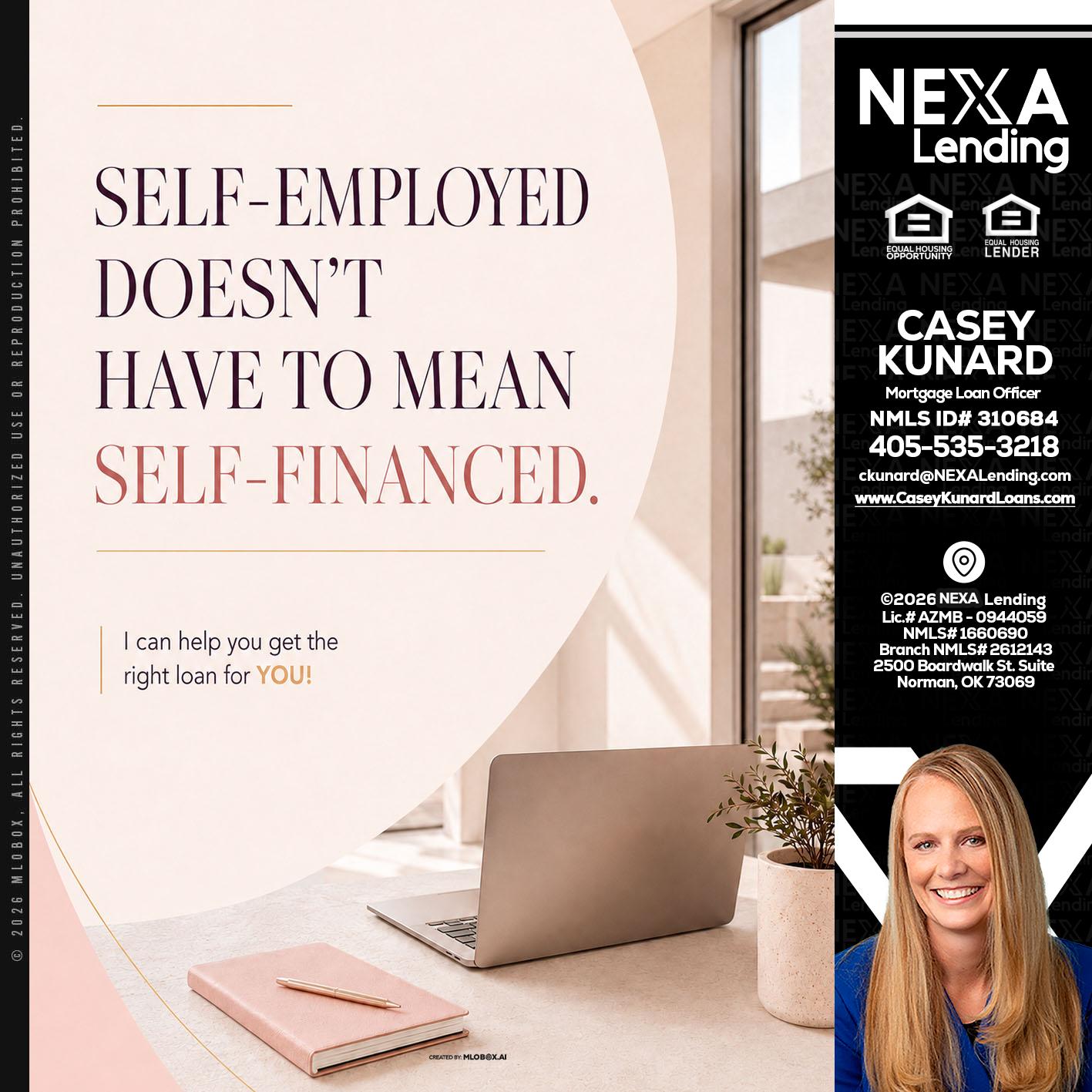 SELF EMPLOYED - Casey Kunard -Mortgage Loan Officer