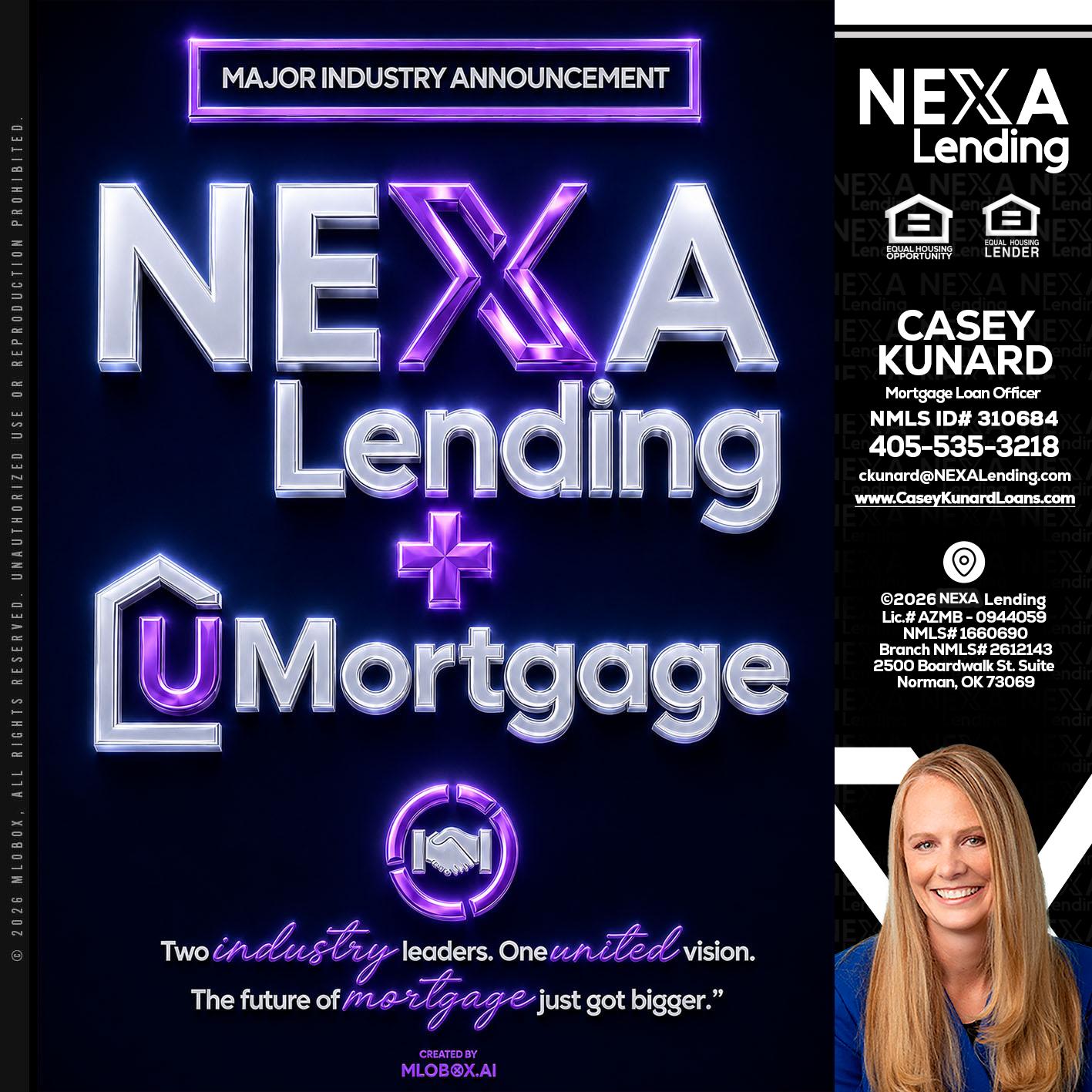 NEXA LENDING U MORTGAGE - Casey Kunard -Mortgage Loan Officer