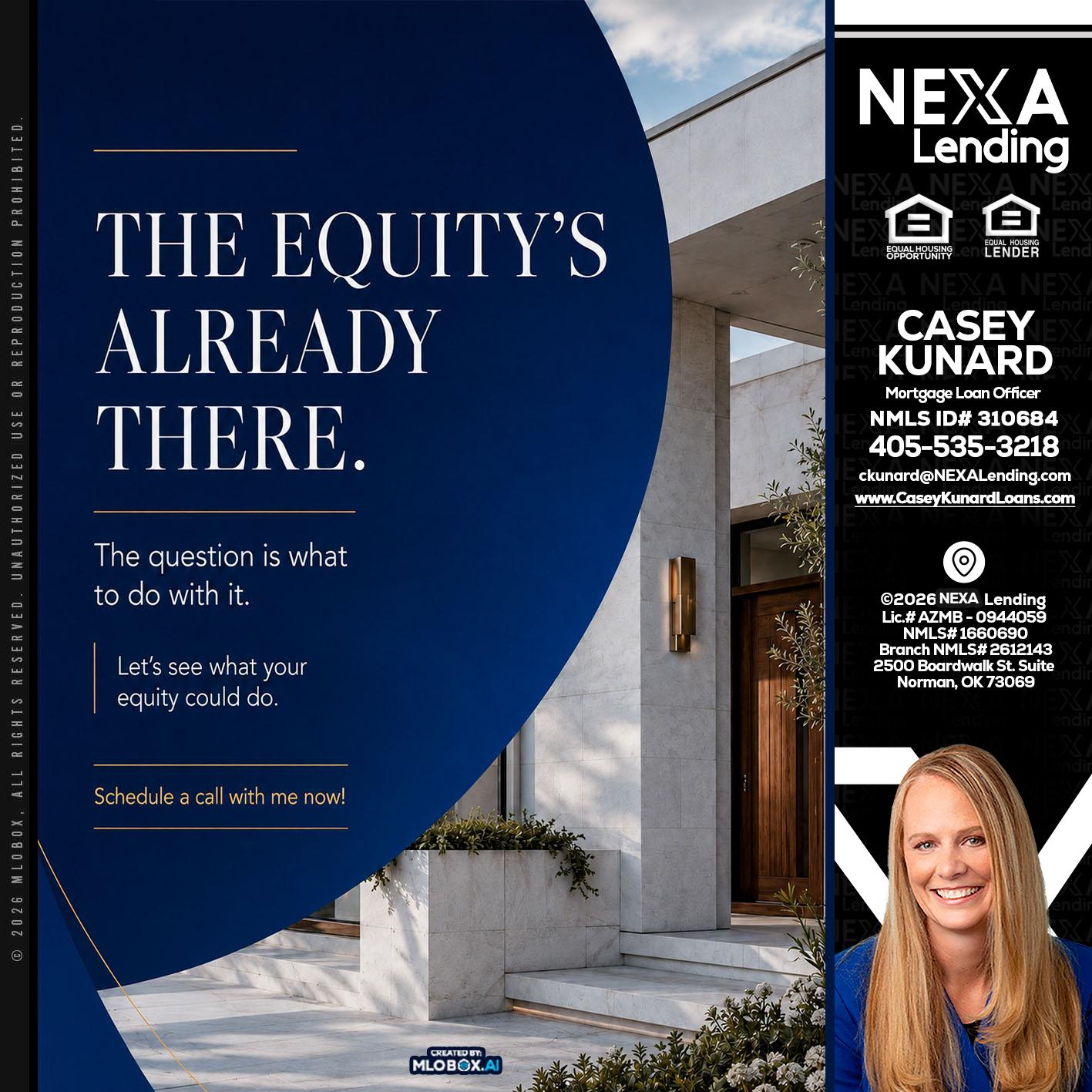 the equity's - Casey Kunard -Mortgage Loan Officer