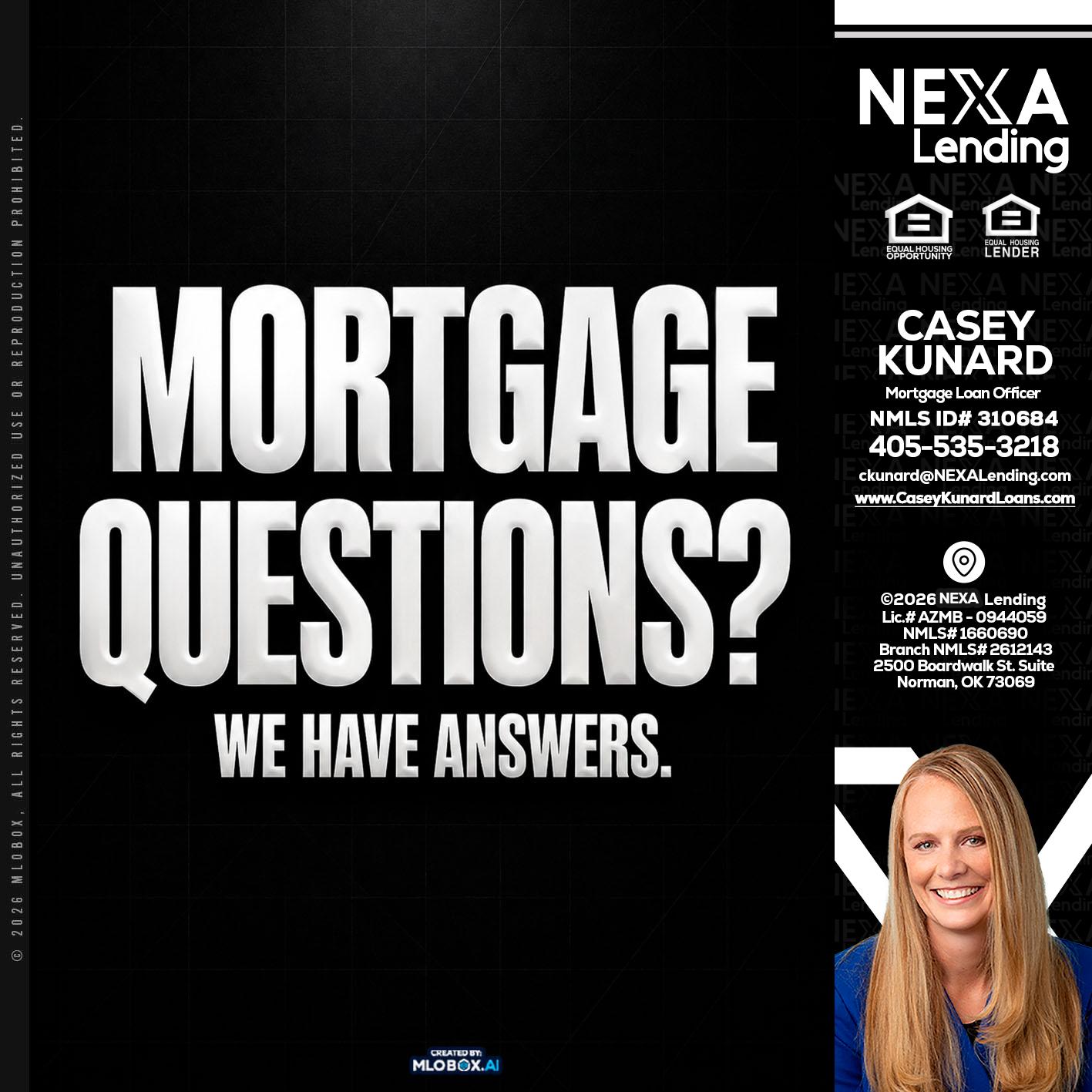 MORTGAGE QUESTION? - Casey Kunard -Mortgage Loan Officer