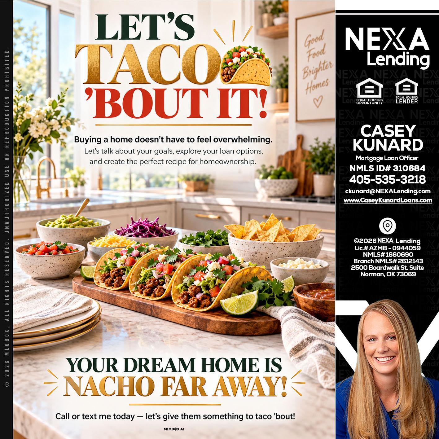 LETS TACO ABOUT IT - Casey Kunard -Mortgage Loan Officer