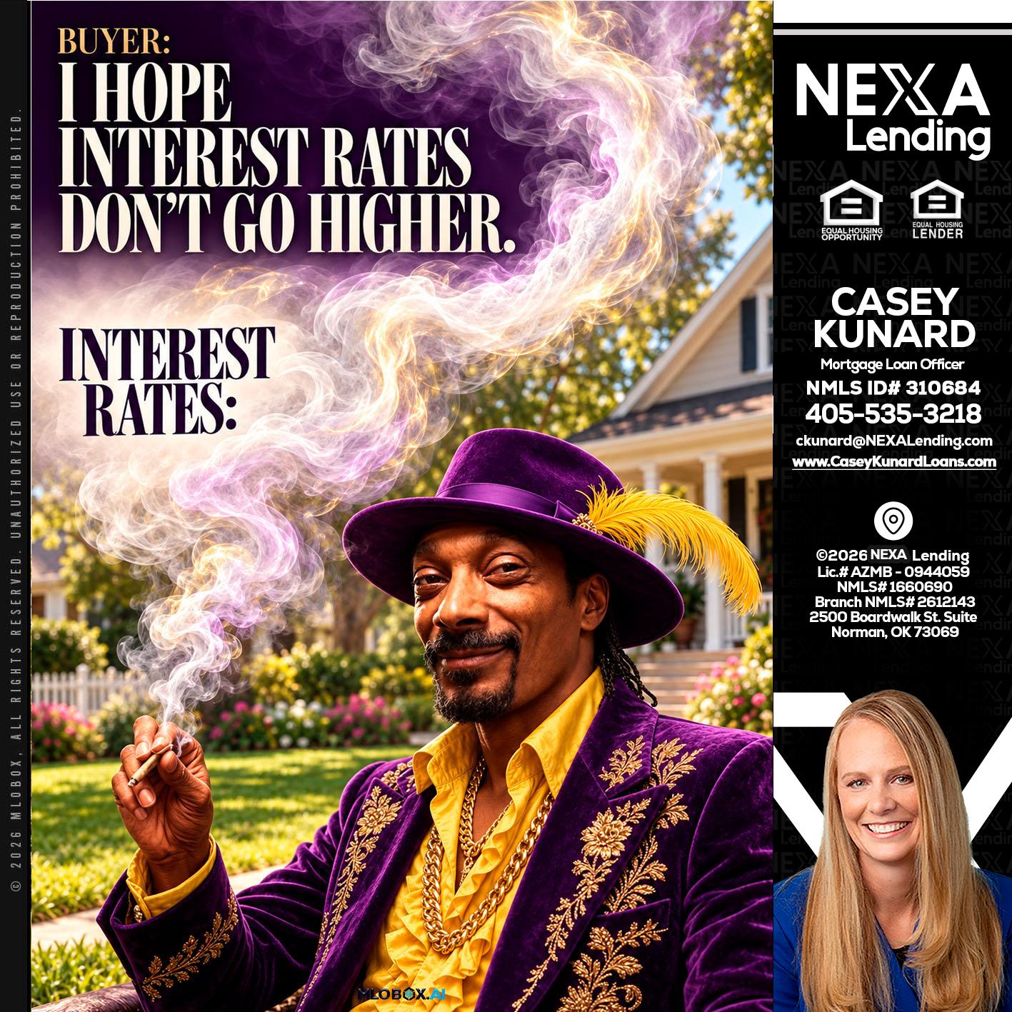 I HOPE RATES - Casey Kunard -Mortgage Loan Officer