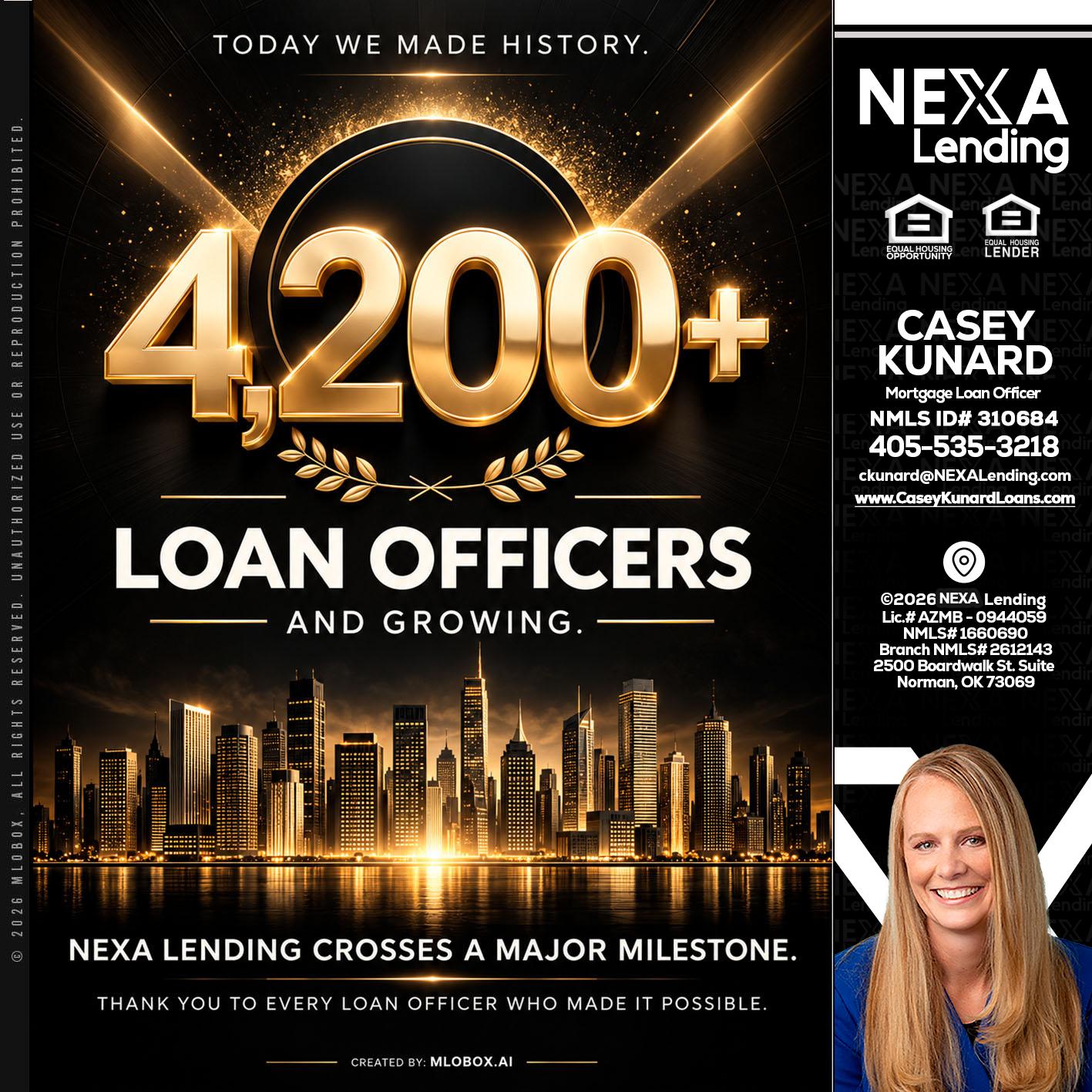 4200+. MLOs - Casey Kunard -Mortgage Loan Officer